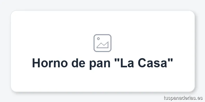 Horno de pan "La Casa"