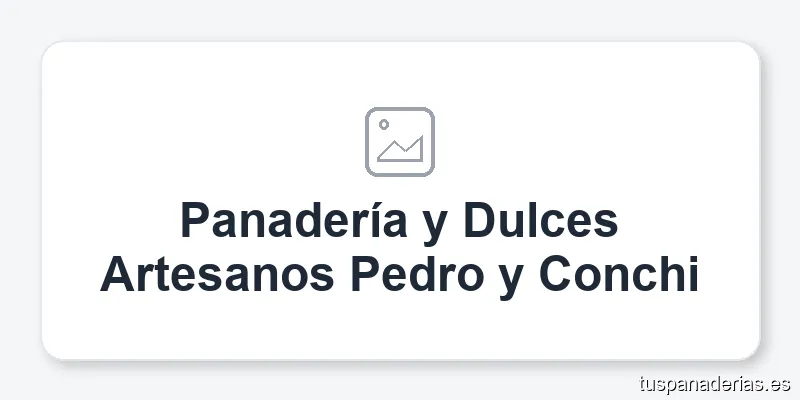 Panadería y Dulces Artesanos Pedro y Conchi