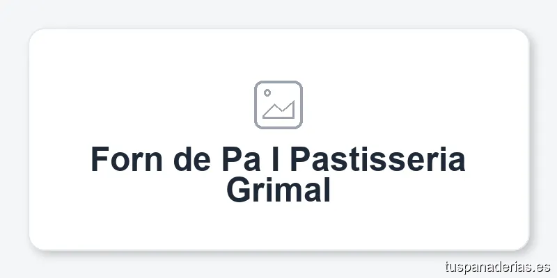 Forn de Pa I Pastisseria Grimal