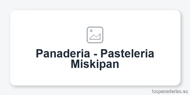 Panaderia - Pasteleria Miskipan