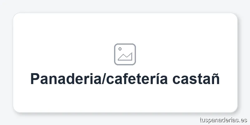Panaderia/cafetería castañ