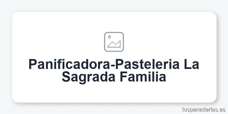 Panificadora-Pasteleria La Sagrada Familia
