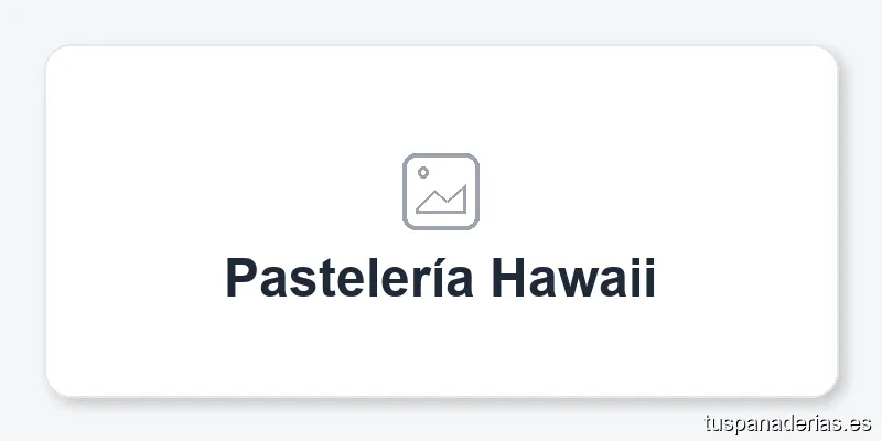Pastelería Hawaii