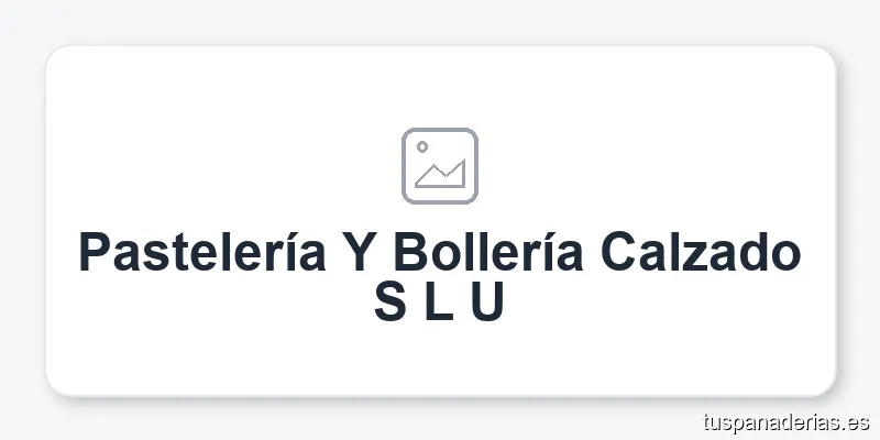 Pastelería Y Bollería Calzado S L U