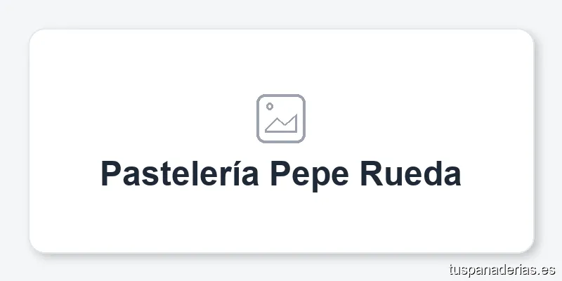 Pastelería Pepe Rueda