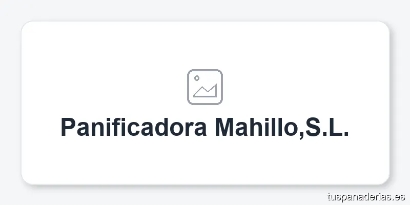 Panificadora Mahillo,S.L.