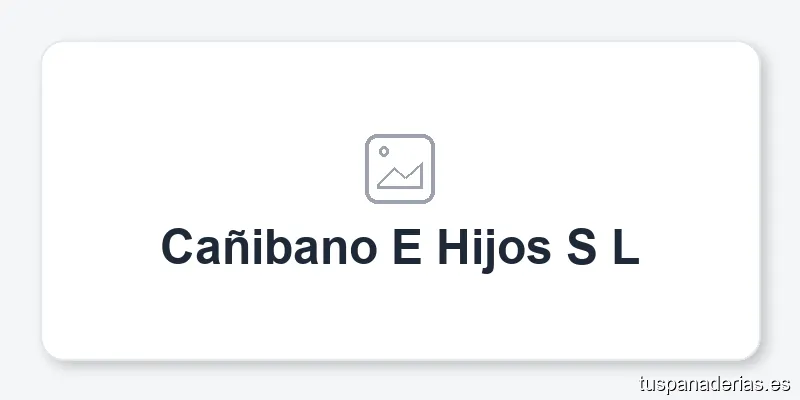Cañibano E Hijos S L