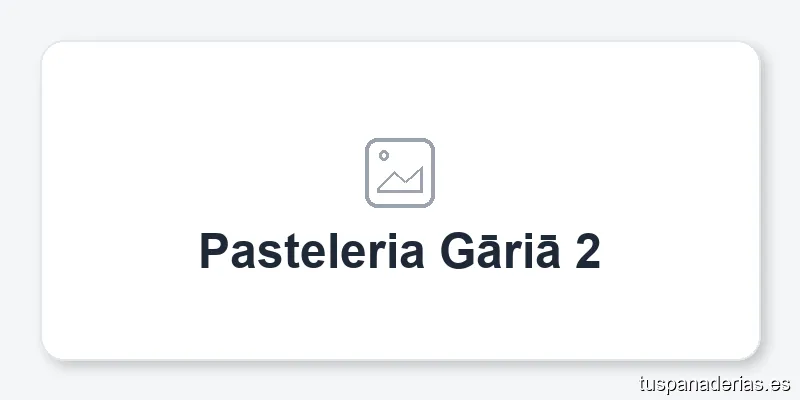 Pasteleria Gāriā 2