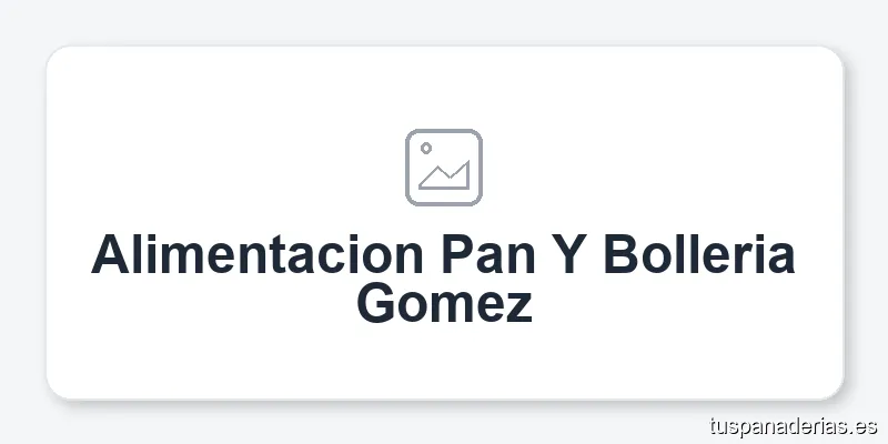 Alimentacion Pan Y Bolleria Gomez