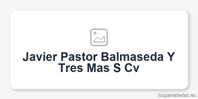 Javier Pastor Balmaseda Y Tres Mas S Cv