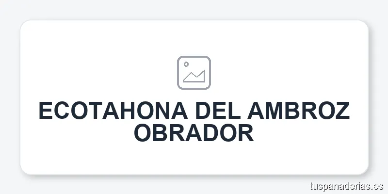 ECOTAHONA DEL AMBROZ OBRADOR