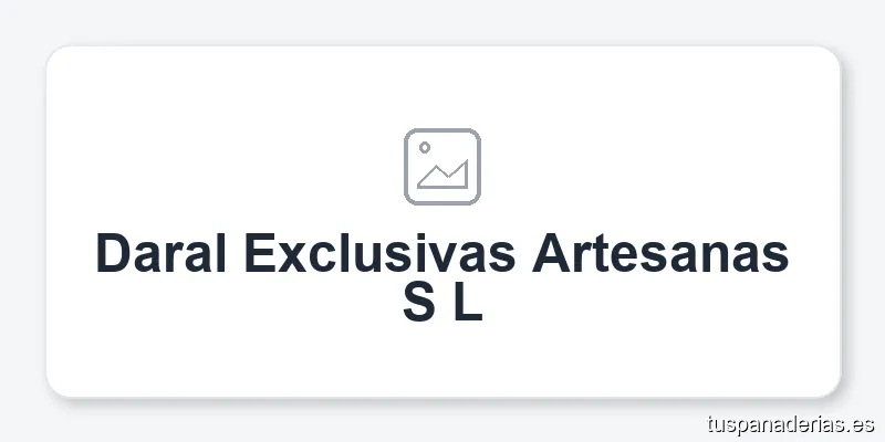Daral Exclusivas Artesanas S L