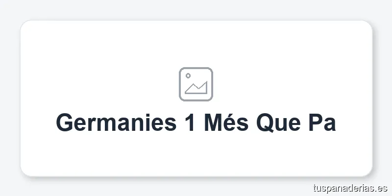 Germanies 1 Més Que Pa