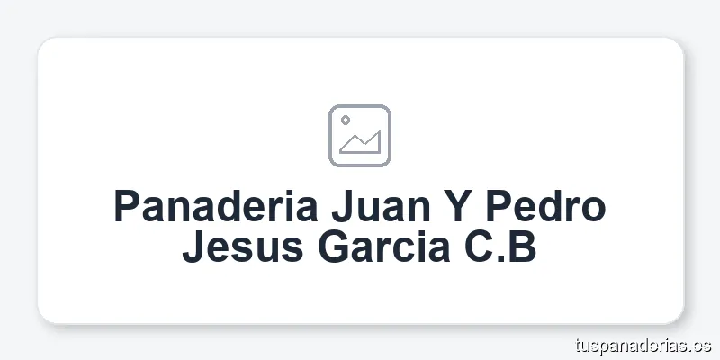 Panaderia Juan Y Pedro Jesus Garcia C.B