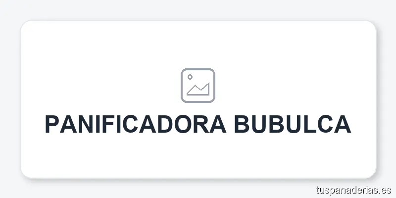 PANIFICADORA BUBULCA