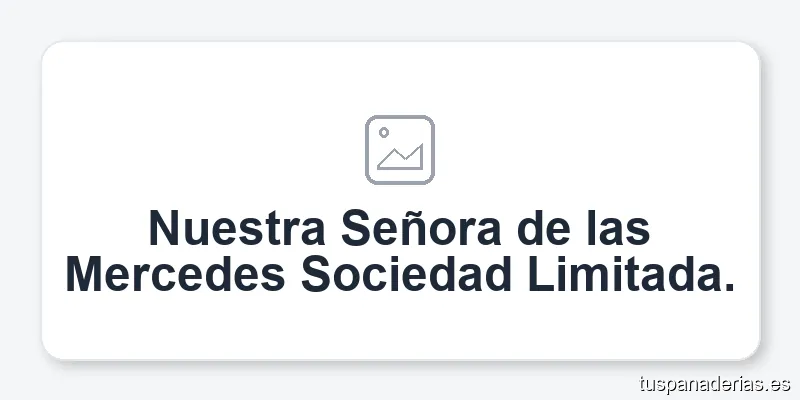 Nuestra Señora de las Mercedes Sociedad Limitada.