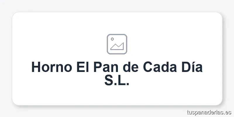 Horno El Pan de Cada Día S.L.