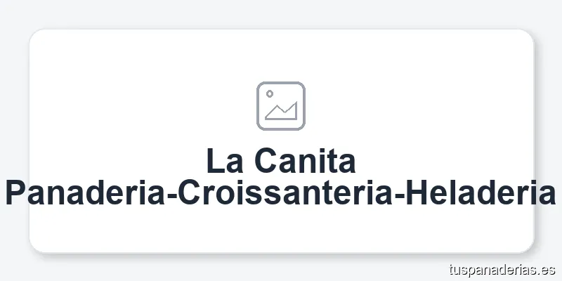 La Canita Panaderia-Croissanteria-Heladeria