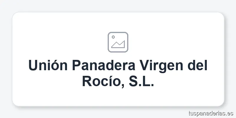 Unión Panadera Virgen del Rocío, S.L.