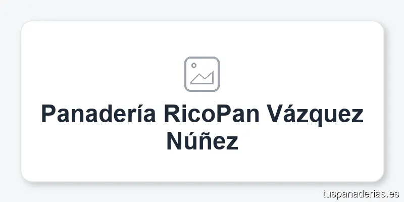 Panadería RicoPan Vázquez Núñez