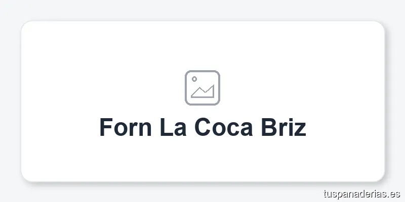 Forn La Coca Briz
