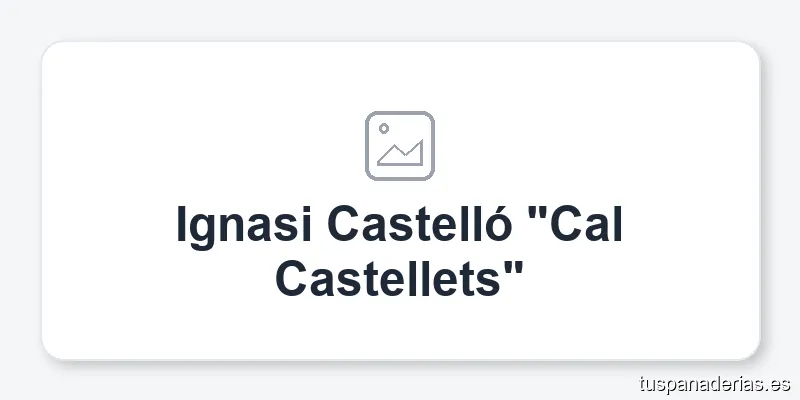 Ignasi Castelló "Cal Castellets"