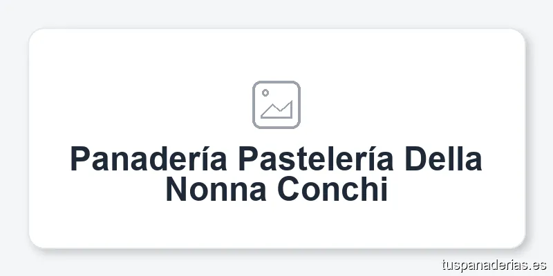 Panadería Pastelería Della Nonna Conchi