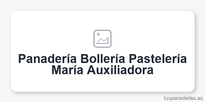 Panadería Bollería Pastelería María Auxiliadora