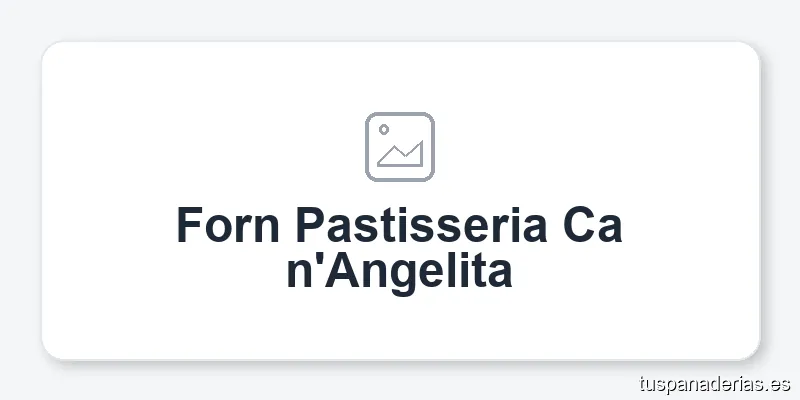 Forn Pastisseria Ca n'Angelita