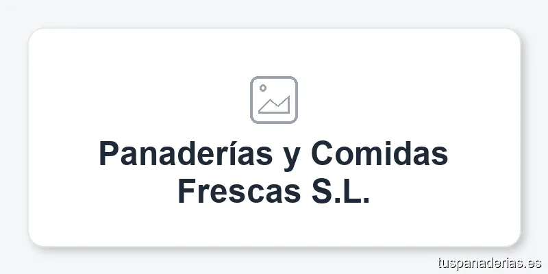 Panaderías y Comidas Frescas S.L.