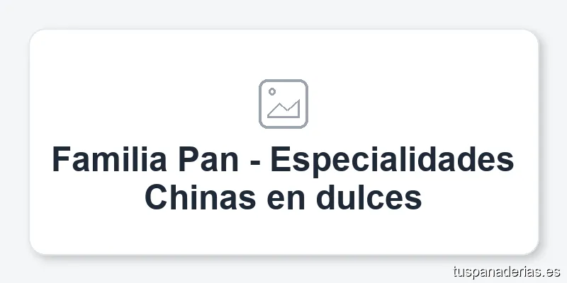 Familia Pan - Especialidades Chinas en dulces