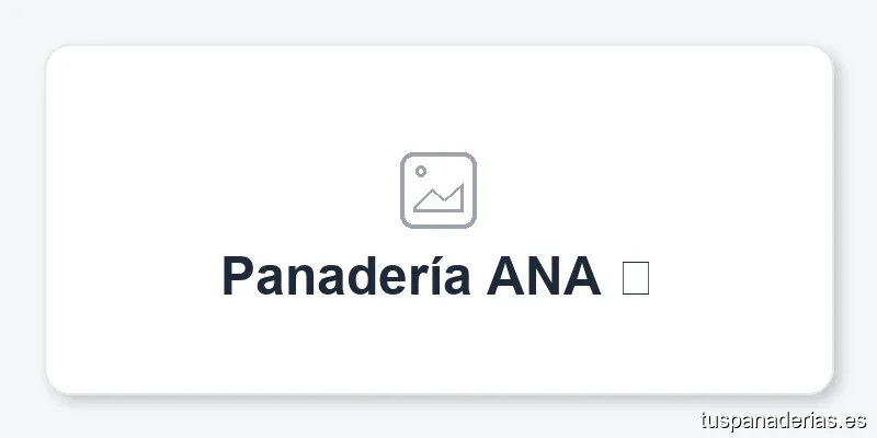 Panadería ANA 🥖