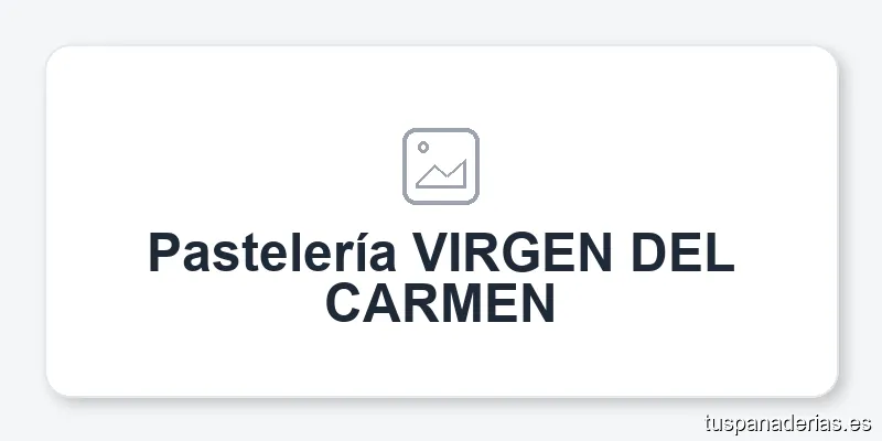 Pastelería VIRGEN DEL CARMEN