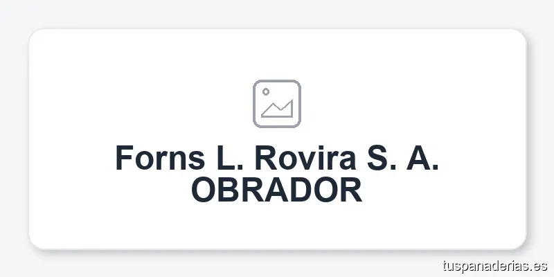 Forns L. Rovira S. A. OBRADOR