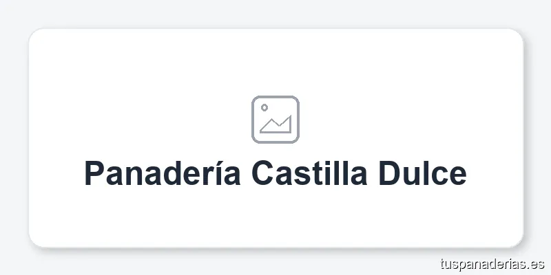 Panadería Castilla Dulce