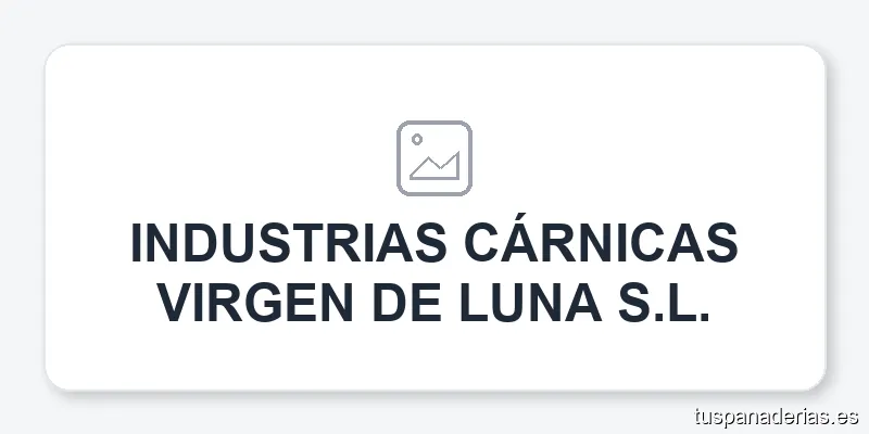 INDUSTRIAS CÁRNICAS VIRGEN DE LUNA S.L.