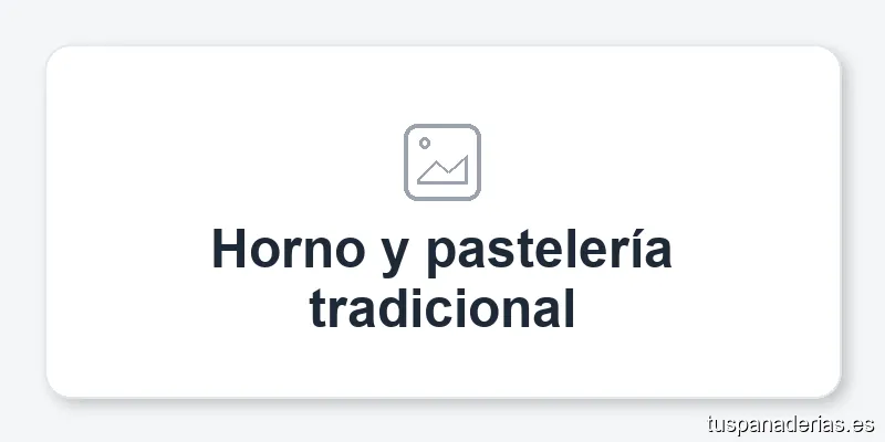 Horno y pastelería tradicional