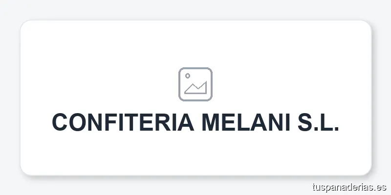 CONFITERIA MELANI S.L.