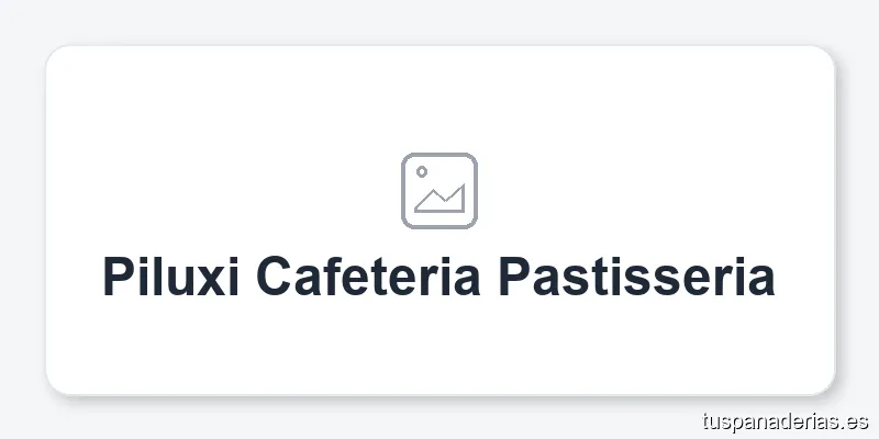 Piluxi Cafeteria Pastisseria