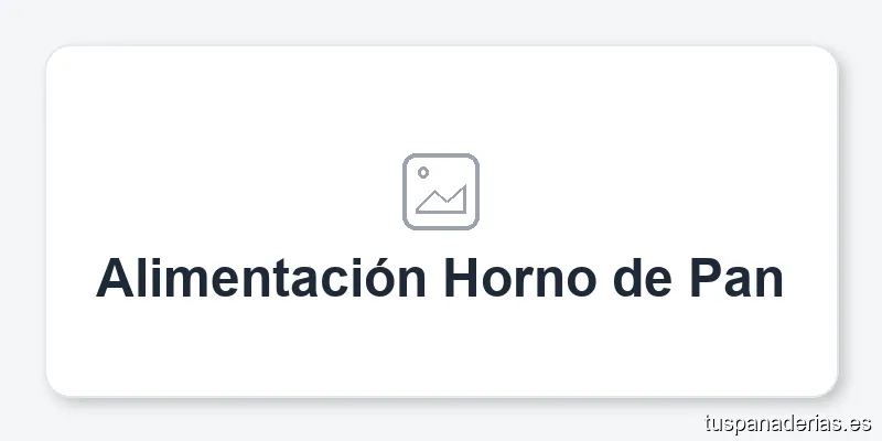 Alimentación Horno de Pan