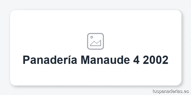 Panadería Manaude 4 2002