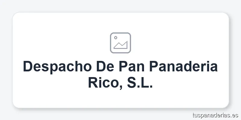 Despacho De Pan Panaderia Rico, S.L.