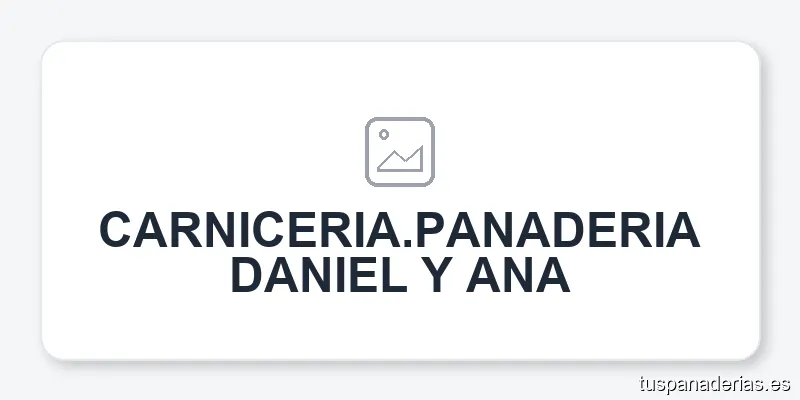CARNICERIA.PANADERIA DANIEL Y ANA
