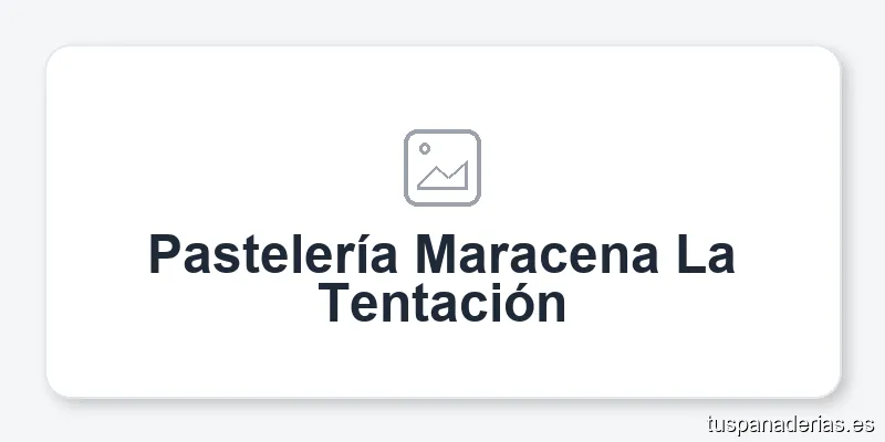 Pastelería Maracena La Tentación