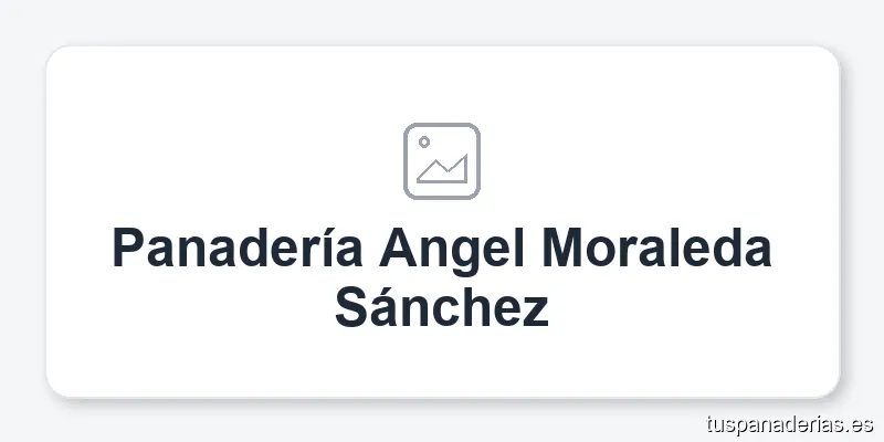 Panadería Angel Moraleda Sánchez