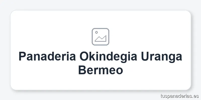 Panaderia Okindegia Uranga Bermeo