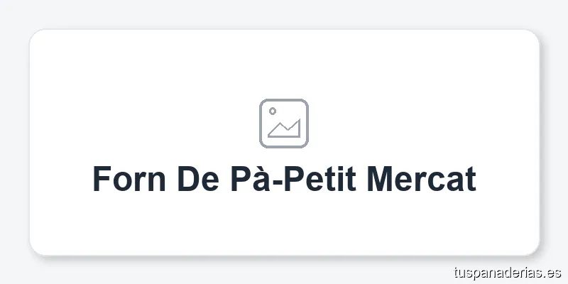 Forn De Pà-Petit Mercat
