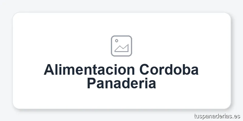 Alimentacion Cordoba Panaderia
