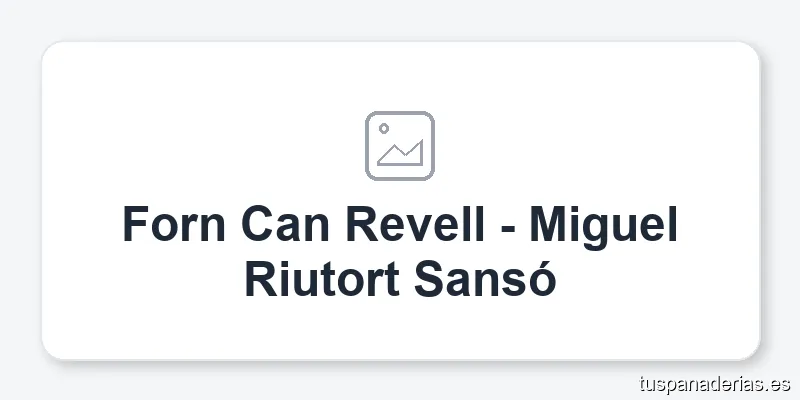 Forn Can Revell - Miguel Riutort Sansó