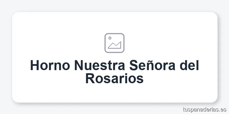 Horno Nuestra Señora del Rosarios